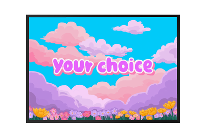 YOUR CHOICE